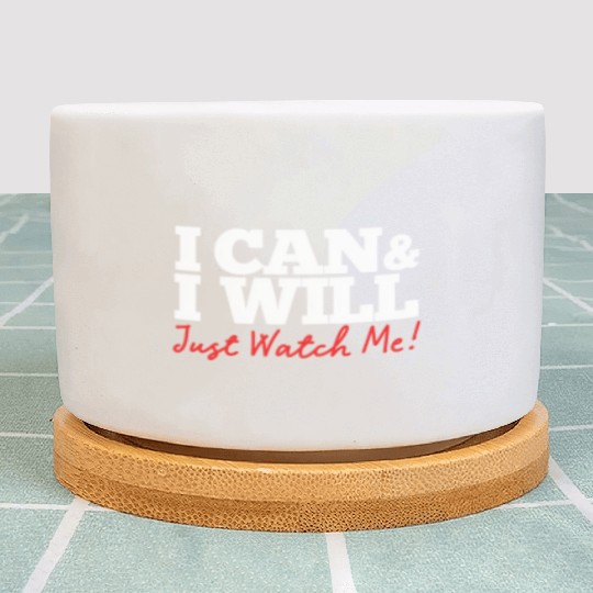 Positive Affirmation I Can I Will Just Watch Me Plant Pots