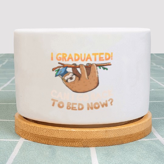 Back To Bed Sloth Lazy Graduation Graduated Him Plant Pots
