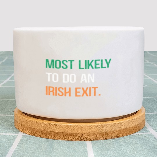Most Likely To Do An Irish Et St Patric Day Plant Pots