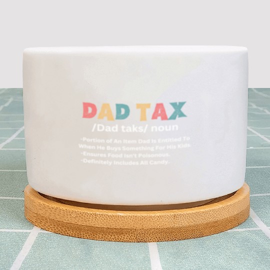 Funny Dad Tax Definition Plant Pots