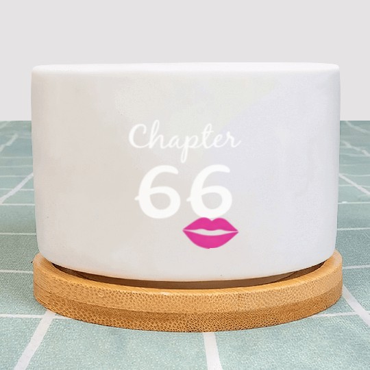 66Th For Her Chapter 66 66Th Bday Plant Pots