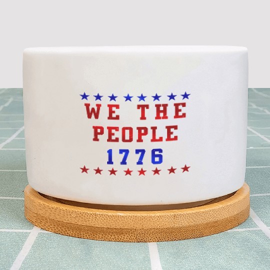 We the people 1776 Independence Day Party USA Plant Pots