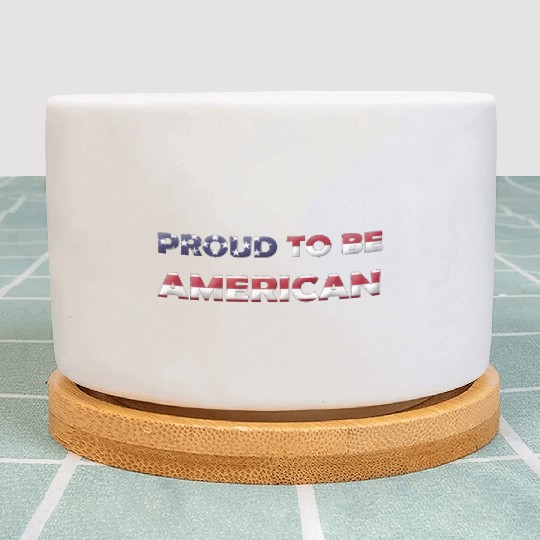 PROUD TO BE AMERICAN Plant Pots