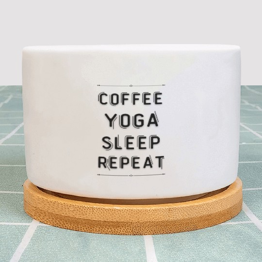 Coffee yoga sleep repeat travel Plant Pots