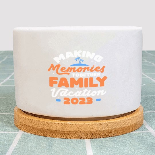 Making Memories Together Family Vacation 2023 Plant Pots
