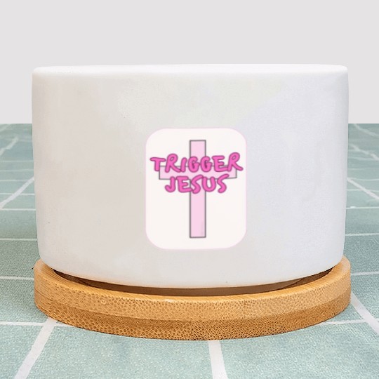 Trigger Jesus Affirmation By Abby Anime(c) Plant Pots
