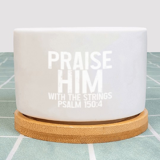 Praise Him With The Strings 3 Plant Pots
