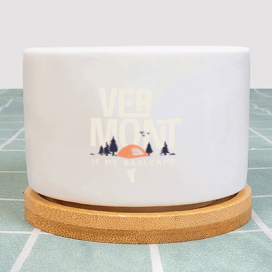 Vermont Is My Base Camp Plant Pots