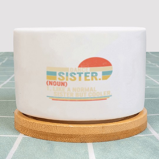 Sister Plant Pots, Dance Sister Noun Definition