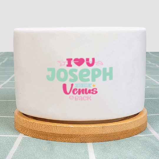 I Love You Joseph Valentines Plant Pots