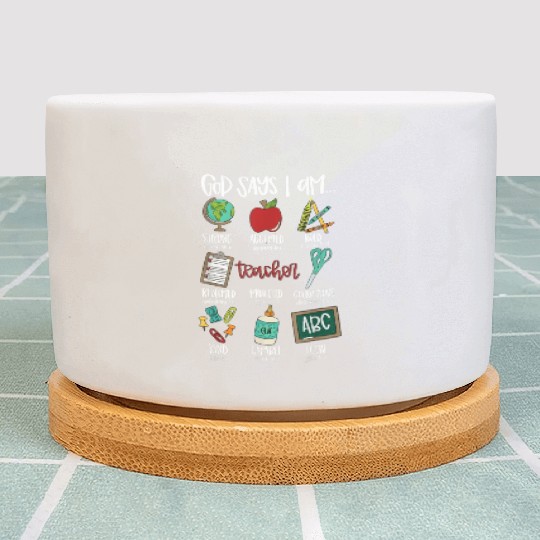 God Says I Am Teacher Plant Pots