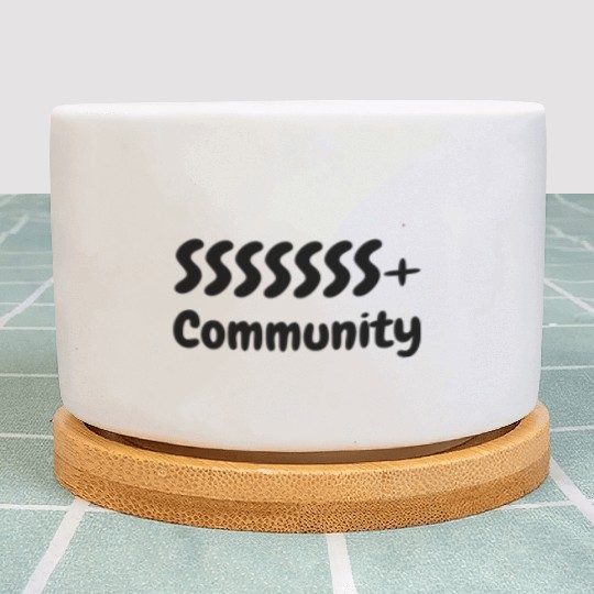SSSSSSS+ Community Plant Pots