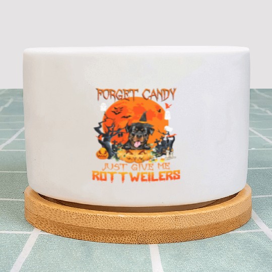 Forget Candy Just Give Me Rottweilers Pumpkin Plant Pots