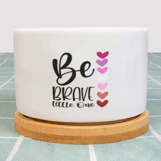 Baby and Infant Be Brave Plant Pots
