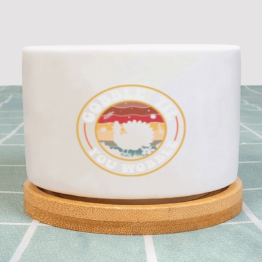 Gobble Til You Wobble Plant Pots