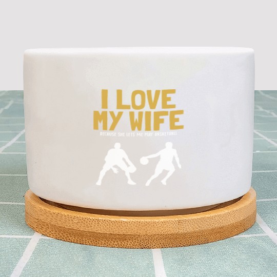 I love my Wife Basketball Professional Lover Plant Pots