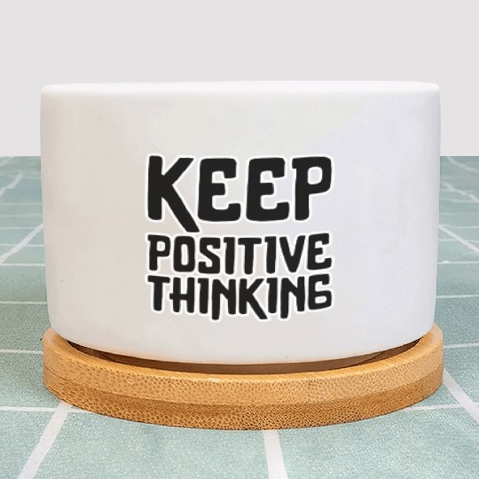keep positive thinking Plant Pots