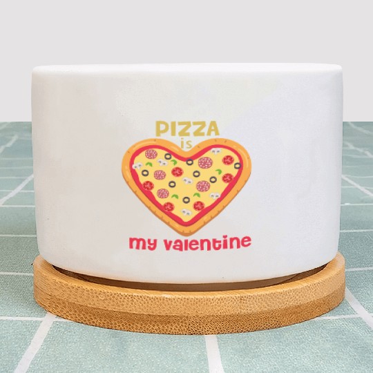 PIZZA IS MY VALENTINE Plant Pots