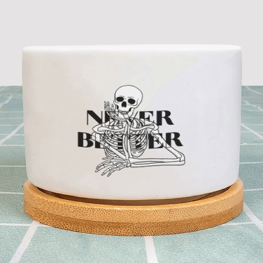 Never Better Skeleton sticker & Plant Pots