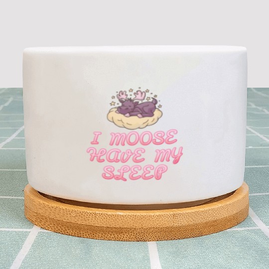 I Moose Have My Sleep Youth Cute Moose Plant Pots