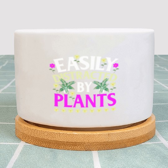 Easily Distracted By Plants Lover Funny Plant Pots