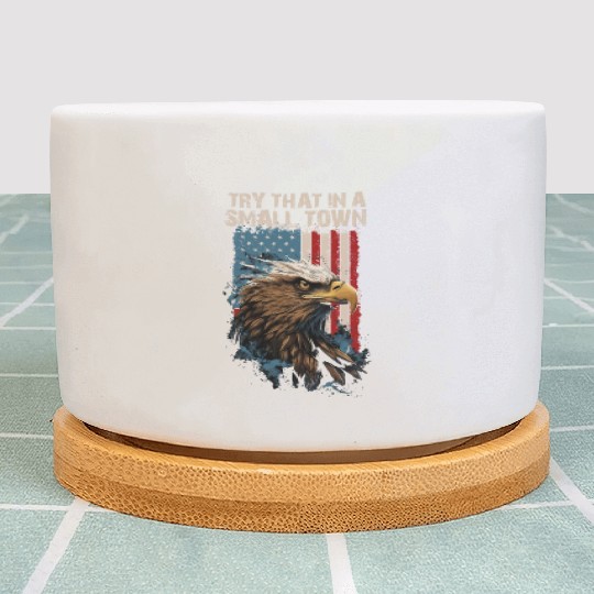 Try That In A Small Town American Flag Eagle Plant Pots