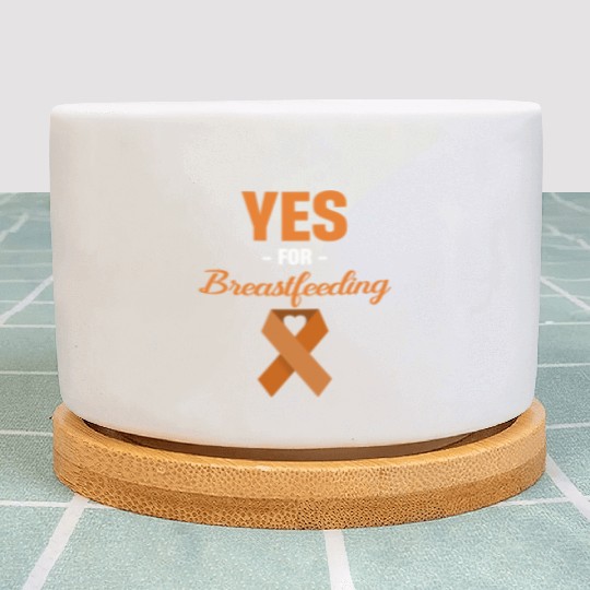 Yes For Breastfeeding Awareness Support Lactation Plant Pots