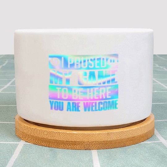 Video Player Addicted I Paused My Game to be Here Plant Pots