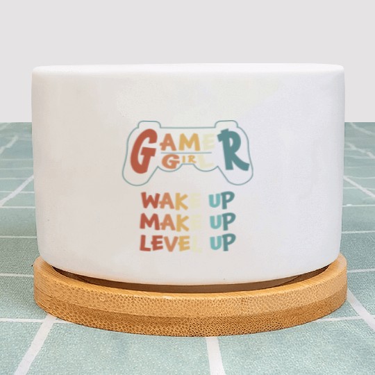 Gamer Girl Wake Up Make Up Level Up Plant Pots
