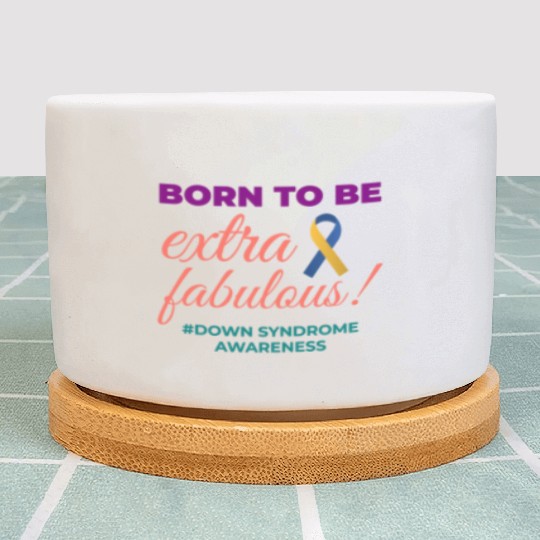 Down Syndrome Awareness Extra Fabulous Plant Pots