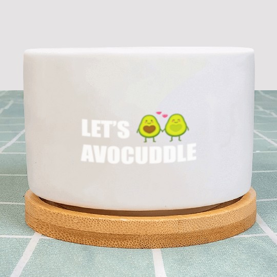 Let s AVOCUDDLE, Funny avocado humor Plant Pots