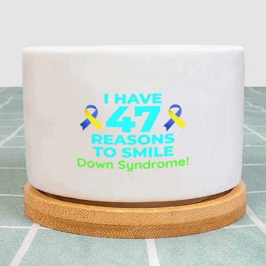 Down Syndrome Awareness 47 Reasons to Smile Plant Pots