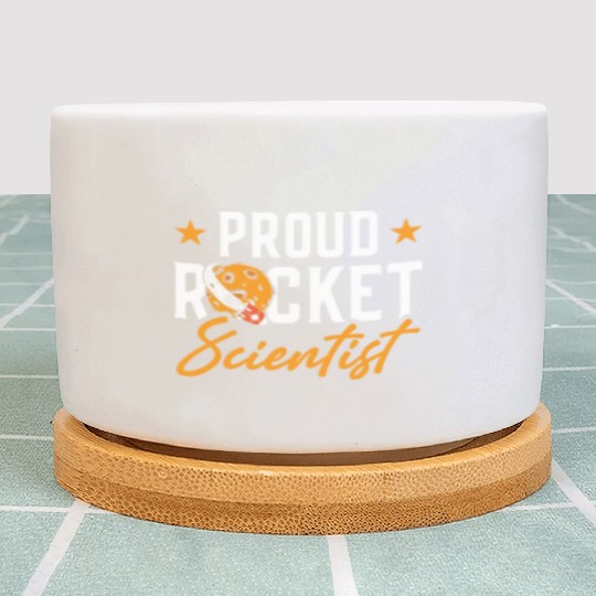 Proud Rocket Scientist Planet Space Ride Gift Plant Pots