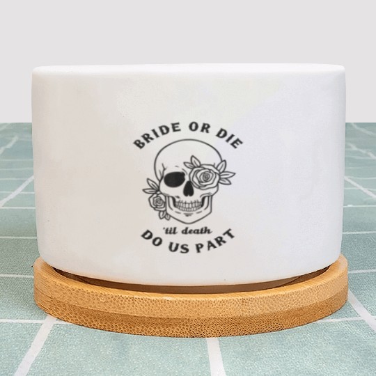 Bachelorette Party Bride Or Die Skull Plant Pots