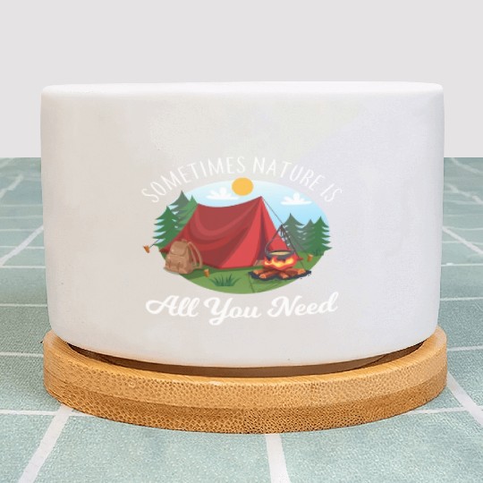 Camping sometime nature is Plant Pots