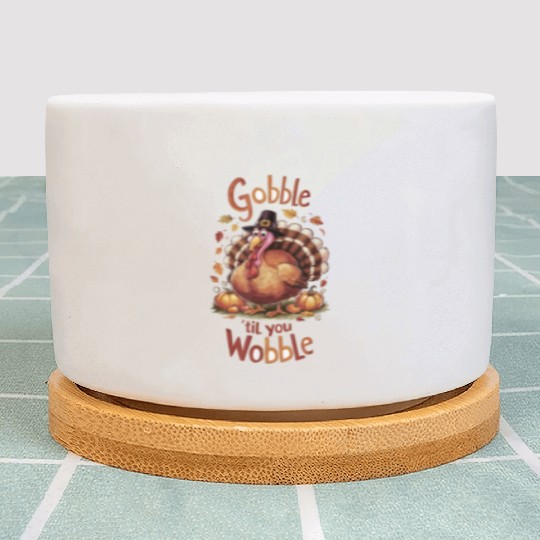 Gobble til You Wobble Thanksgiving Plant Pots