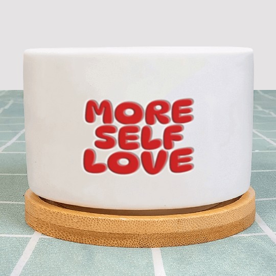 More self love Plant Pots