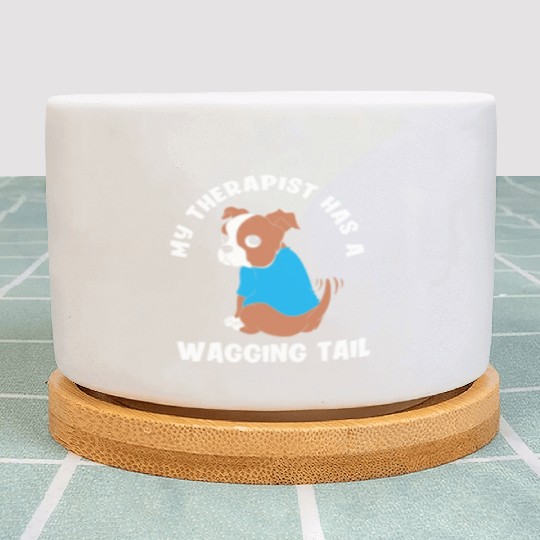 My Therapist Has A Wagging Tail Cute Therapy Dog Plant Pots