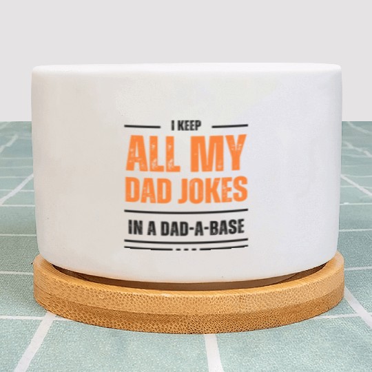 Funny dad jokes from son or daughter fathers day Plant Pots
