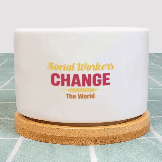 Social Workers Change The World Psychology Plant Pots