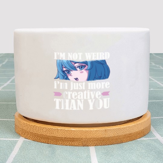 Cute Kawaii I'm Not Weird I'm Creative Anime s Plant Pots