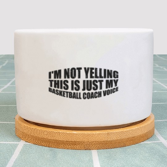 This Is Just My Basketball Coach Voice 4 Plant Pots