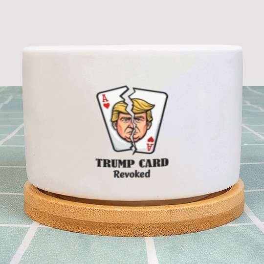 Revoked Trump Card Political Satire Plant Pots