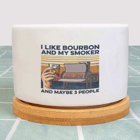 I Like Bourbon And Maybe 3 People Plant Pots