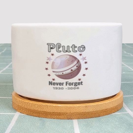Planet Pluto Never Forget Plant Pots