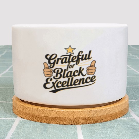 Grateful for Black Excellence Plant Pots