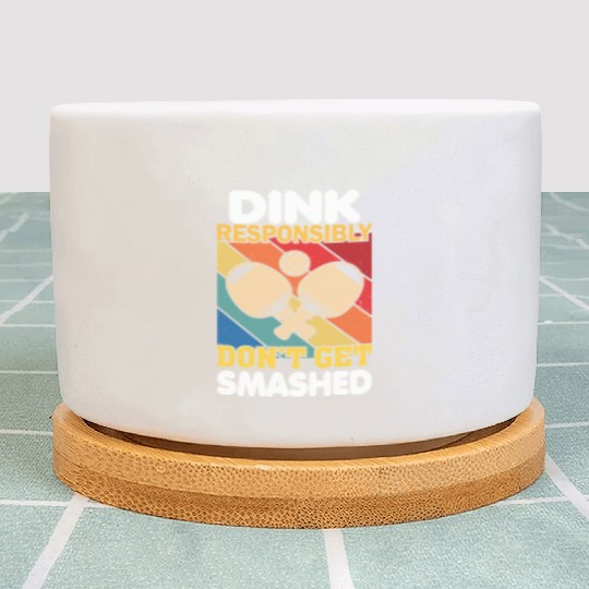 Dink Responsibly Funny Slogan For Pickleball Playe Plant Pots