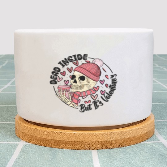 Dead Inside But It s Valentine Plant Pots