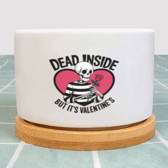 Dead Inside But It's Valentine's | Funny Men's Plant Pots