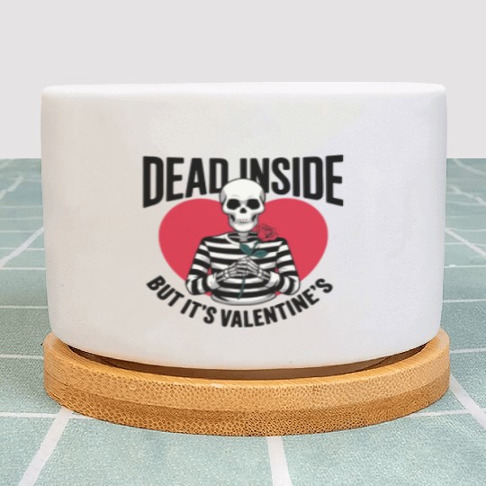 Dead Inside But It's Valentine's | Funny Valentine Plant Pots